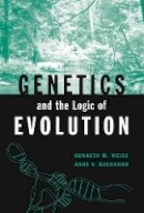 Kenneth M. Weiss - Genetics and the Logic of Evolution - 9780471238058 - V9780471238058