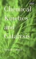 Richard I. Masel - Chemical Kinetics & Catalysis - 9780471241973 - V9780471241973