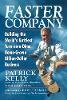 Patrick Kelly - Faster Company: Building the World's Nuttiest, Turn-on-a-Dime, Home-Grown, Billion-Dollar Business - 9780471242116 - V9780471242116