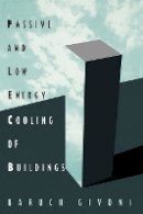 Baruch Givoni - The Passive Cooling of Buildings - 9780471284734 - V9780471284734