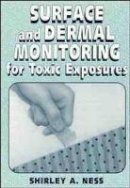 Shirley A. Ness - Surface and Dermal Monitoring for Toxic Exposures - 9780471285649 - V9780471285649