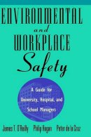 James T. O´reilly - Environmental and Workplace Safety a Guide for University Hospital and School Managers - 9780471287230 - V9780471287230