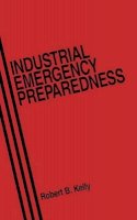 Robert B. Kelly - Industrial Emergency Preparedness - 9780471288534 - V9780471288534