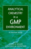 Tony Miller - Analytical Chemistry in a GMP Environment - 9780471314318 - V9780471314318
