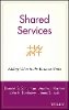 Donniel S. Schulman - Shared Services: Adding Value to the Business Units - 9780471316213 - V9780471316213