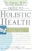Larry Trivieri - The Guide to Holistic Health - 9780471327431 - V9780471327431