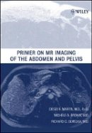 Diego R. Martin - Primer on MR Imaging of the Abdomen and Pelvis - 9780471373407 - V9780471373407