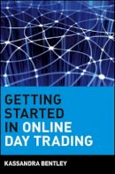 Kassandra Bentley - Getting Started in Online Day Trading (Getting Started in S.) - 9780471380177 - V9780471380177
