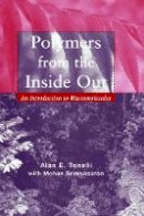 Alan E. Tonelli - Polymers from the Inside Out - 9780471381389 - V9780471381389