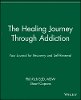 Phil Rich - The Healing Journey Through Addiction - 9780471382096 - V9780471382096