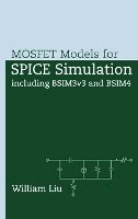 William Liu - MOSFET Models for SPICE Simulation Including BSIM3v3 and BSIM4 - 9780471396970 - V9780471396970