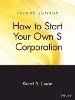 Robert A. Cooke - How to Start Your Own S Corporation - 9780471398127 - V9780471398127