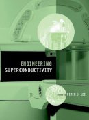 Lee - Engineering Superconductivity - 9780471411161 - V9780471411161
