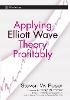 Steven W. Poser - Applying Elliott Wave Theory Profitably - 9780471420071 - V9780471420071