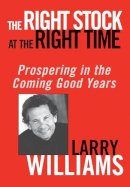 Larry Williams - The Right Stock at the Right Time - 9780471430513 - V9780471430513