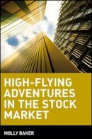 Molly Baker - High-flying Adventures in the Stock Market - 9780471443056 - V9780471443056