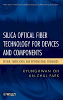 Kyunghwan Oh - Silica Optical Fiber Technology for Device and Components - 9780471455585 - V9780471455585