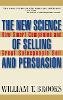 William T. Brooks - The New Science of Selling and Persuasion - 9780471469247 - V9780471469247