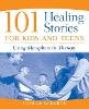 George W. Burns - 101 Healing Stories for Kids and Teens - 9780471471677 - V9780471471677