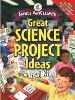 Janice Vancleave - Janice VanCleave's Great Science Project Ideas from Real Kids - 9780471472049 - V9780471472049