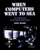 David L. Boslaugh - When Computers Went to Sea - 9780471472209 - V9780471472209