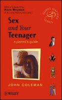 John Coleman - Sex and Your Teenager: A Parent's Guide (Family Matters) - 9780471485629 - V9780471485629