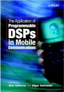 Gatherer - The Application of Programmable DSPs in Mobile Communications (Electrical & Electronics Engr) - 9780471486435 - V9780471486435