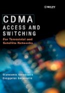 Diakoumis Gerakoulis - CDMA: Access and Switching for Terrestrial and Satellite Networks - 9780471491842 - V9780471491842
