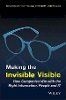 Donald A. Marchand - Making the Invisible Visible: How Companies Win with the Right Information, People and IT - 9780471496090 - V9780471496090