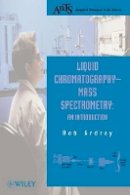 Robert E. Ardrey - Liquid Chromatography-mass Spectrometry - 9780471498018 - V9780471498018
