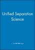 J. Calvin Giddings - Unified Separation Science - 9780471520894 - V9780471520894