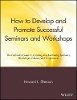 Howard L. Shenson - How to Develop and Promote Successful Seminars and Workshops - 9780471527091 - V9780471527091