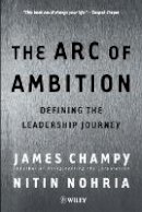 James Champy - The Arc of Ambition. Defining the Leadership Journey.  - 9780471530206 - V9780471530206
