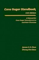 James C. P. Chen - Cane Sugar Handbook - 9780471530374 - V9780471530374