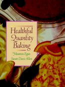 Maureen Egan - Healthful Quantity Baking - 9780471540229 - V9780471540229