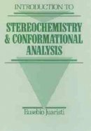 Eusebio Juaristi - Introduction to Stereochemistry and Conformational Analysis - 9780471544111 - V9780471544111