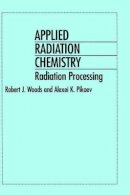 Robert J. Woods - Applied Radiation Chemistry - 9780471544524 - V9780471544524
