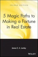 James E. A. Lumley - 5 Magic Paths to Making a Fortune in Real Estate - 9780471548256 - V9780471548256