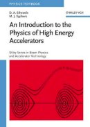 D. A. Edwards - An Introduction to the Physics of High Energy Accelerators - 9780471551638 - V9780471551638