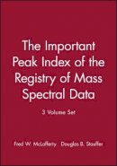 Fred W. Mclafferty - The Important Peak Index of the Registry of Mass Spectral Data - 9780471552703 - V9780471552703