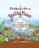 Shar Levine - Projects for a Healthy Planet - 9780471554844 - V9780471554844