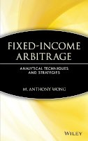 M. Anthony Wong - Fixed-income Arbitrage - 9780471555520 - V9780471555520