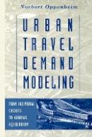 Norbert Oppenheim - Urban Travel Demand Modeling - 9780471557234 - V9780471557234