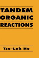 Tse-Lok Ho - Tandem Organic Reactions - 9780471570226 - V9780471570226