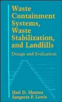 Hari D. Sharma - Waste Containment Systems, Waste Stabilization and Landfills - 9780471575368 - V9780471575368