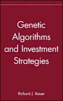 Richard J. Bauer - Genetic Algorithms and Investment Strategies - 9780471576792 - V9780471576792