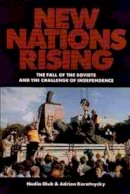 Nadia M. Diuk - New Nations Rising: The Fall of the Soviets and the Challenge of Independence - 9780471582632 - KEX0263068