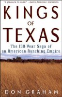 Don Graham - Kings of Texas: The 150-Year Saga of an American Ranching Empire - 9780471589051 - V9780471589051