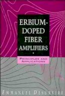 Emmanuel Desurvire - Erbium-doped Fiber Amplifiers - 9780471589778 - V9780471589778