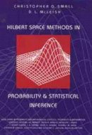Christopher G. Small - Hilbert Space Methods in Probability and Statistical Inference - 9780471592815 - V9780471592815